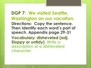 DGP 7 : We visited Seattle, Washington on our vacation.