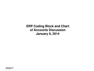 ERP Coding Block and Chart of Accounts Discussion January 9, 2014