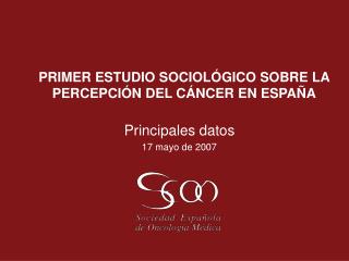 primer estudio sociol gico sobre la percepci n del c ncer en espa a