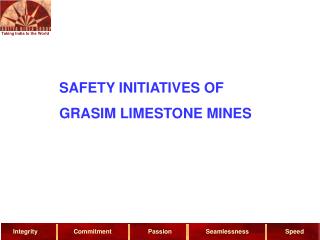 SAFETY INITIATIVES OF GRASIM LIMESTONE MINES