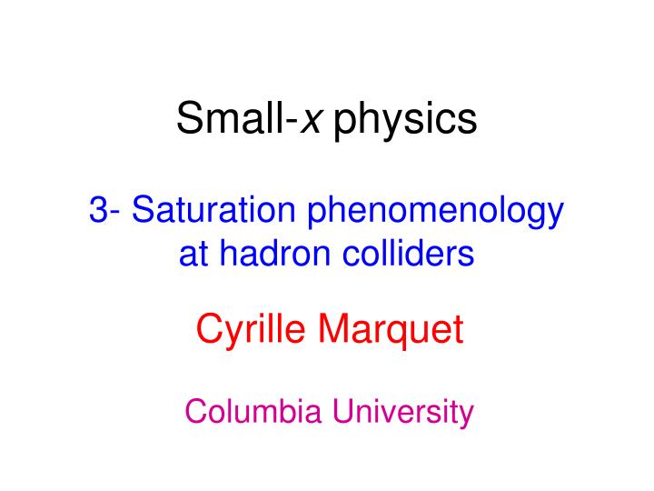 small x physics 3 saturation phenomenology at hadron colliders