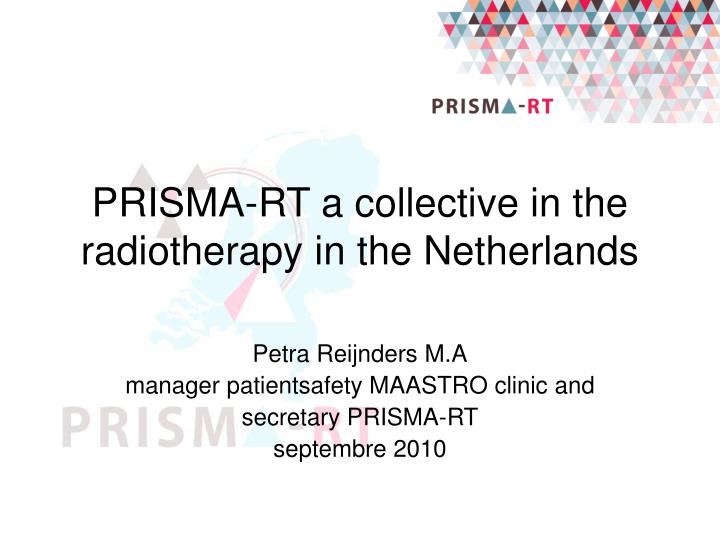 prisma rt a collective in the radiotherapy in the netherlands