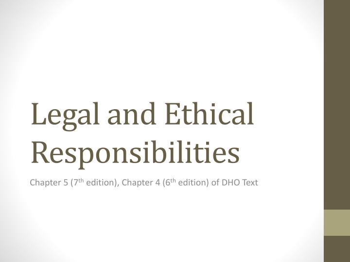 legal and ethical responsibilities