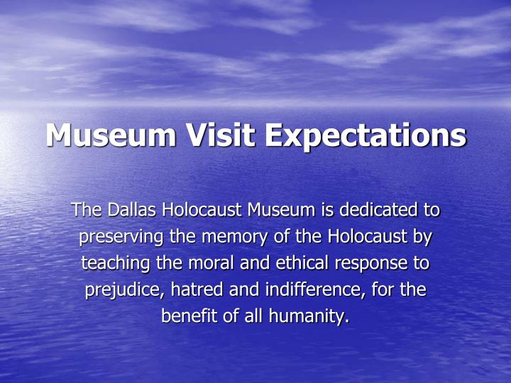 museum visit expectations