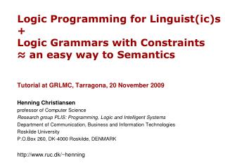 Logic Programming for Linguist(ic)s + Logic Grammars with Constraints ? an easy way to Semantics
