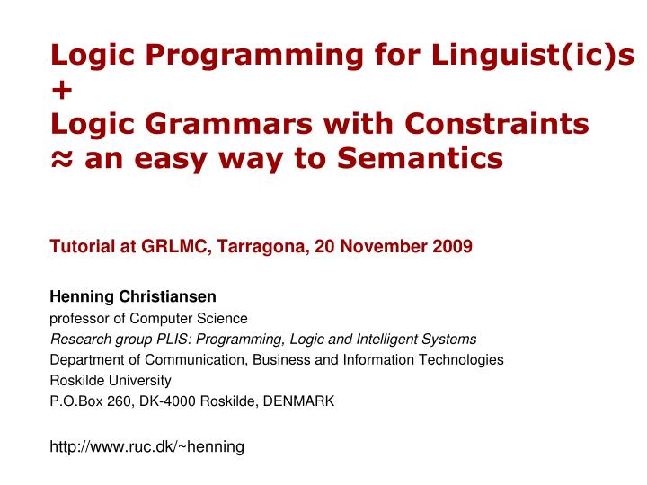 logic programming for linguist ic s logic grammars with constraints an easy way to semantics
