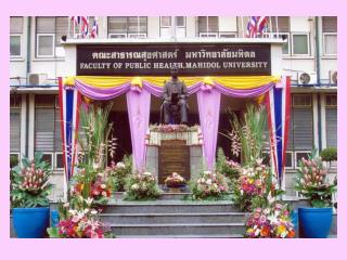 Faculty of Public Health Mahidol University Bangkok, Thailand