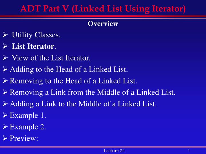 adt part v linked list using iterator