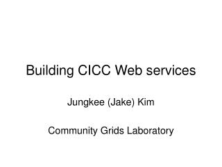 Building CICC Web services