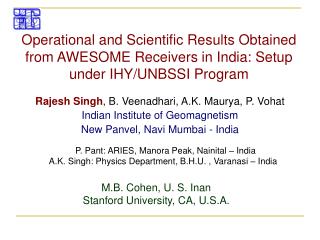 Rajesh Singh , B. Veenadhari, A.K. Maurya, P. Vohat Indian Institute of Geomagnetism