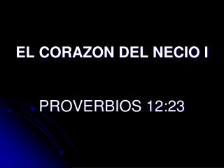 el corazon del necio i