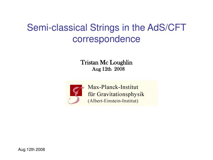 semi classical strings in the ads cft correspondence