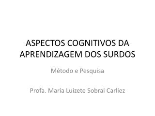 aspectos cognitivos da aprendizagem dos surdos