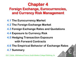 Chapter 4 Foreign Exchange, Eurocurrencies, and Currency Risk Management