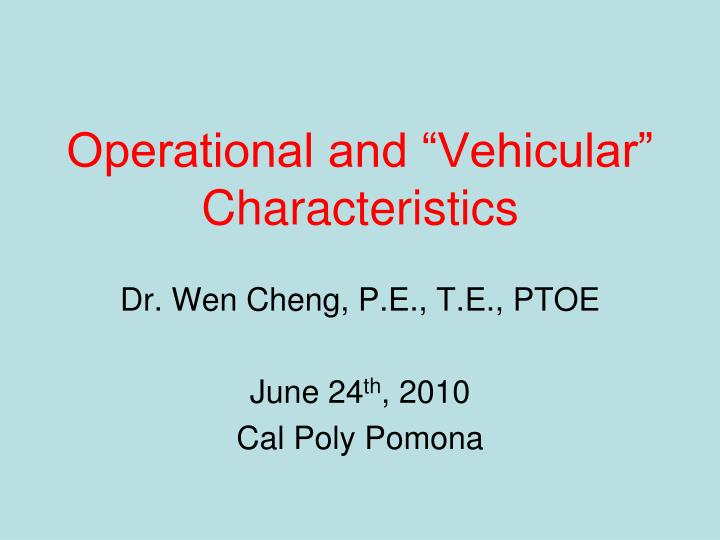 operational and vehicular characteristics