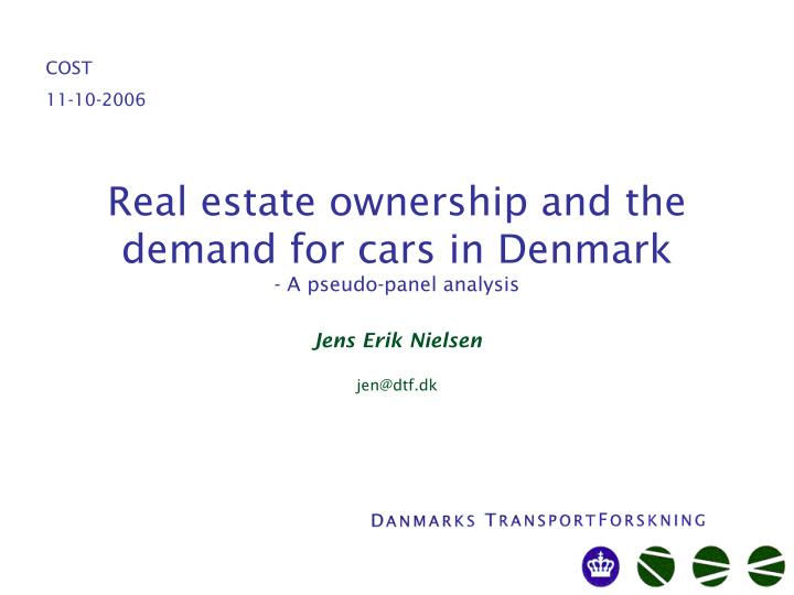 real estate ownership and the demand for cars in denmark a pseudo panel analysis