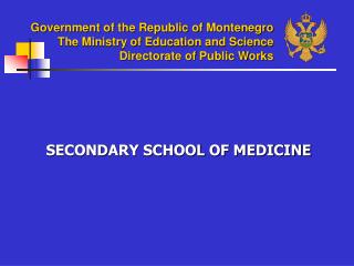 Government of the Republic of Montenegro The Ministry of Education and Science