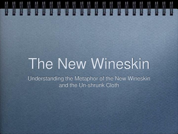 the new wineskin