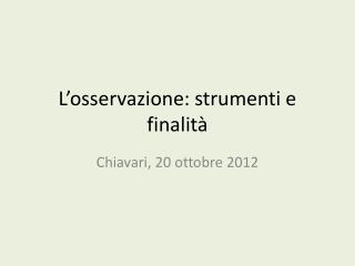 l osservazione strumenti e finalit