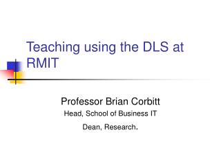 Teaching using the DLS at RMIT