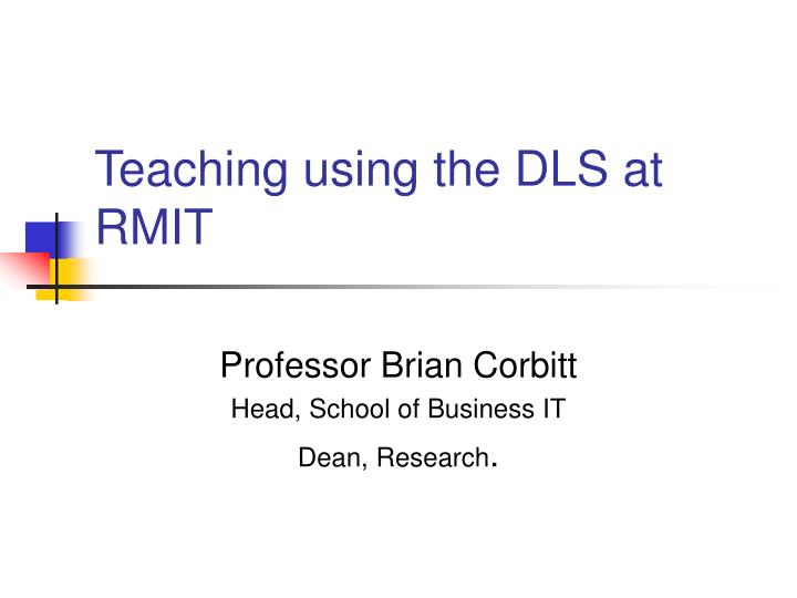 teaching using the dls at rmit