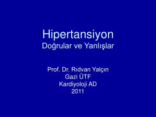 hipertansiyon do rular ve yanl lar