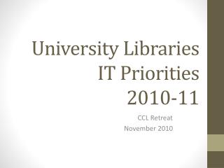 University Libraries IT Priorities 2010-11