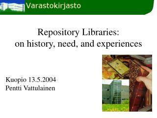 Repository Libraries: on history, need, and experiences
