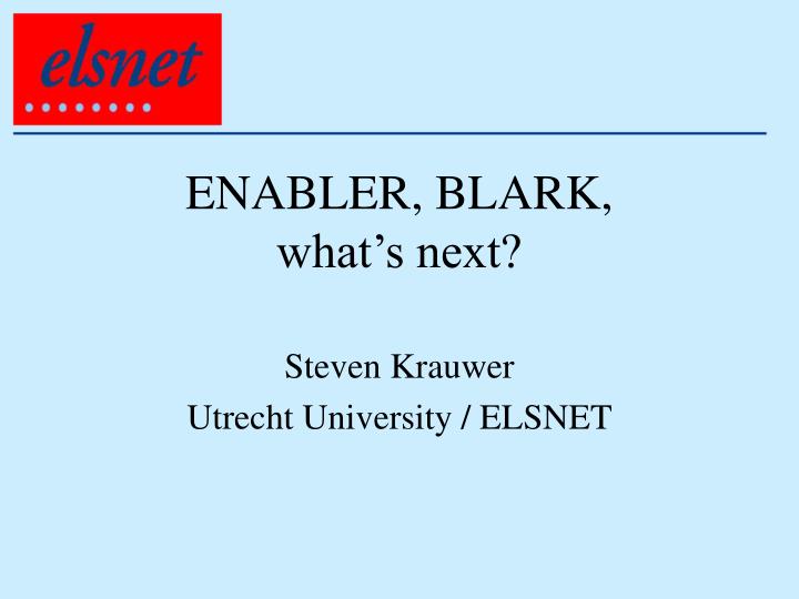 enabler blark what s next