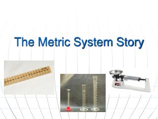 The Metric System Story