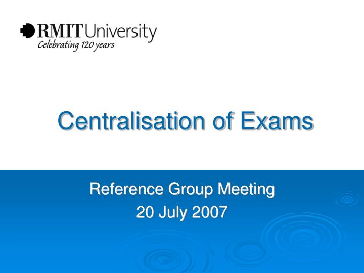 centralisation of exams