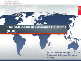 The SME-team in customer Relations (KUR)