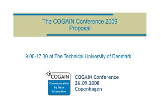 The COGAIN Conference 2009 Proposal