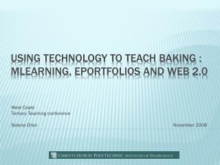 Using technology to teach baking : mlearning , eportfolios and web 2.0