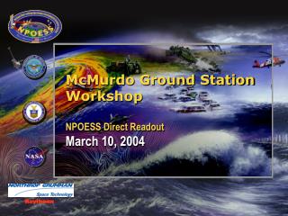 McMurdo Ground Station Workshop NPOESS Direct Readout March 10, 2004