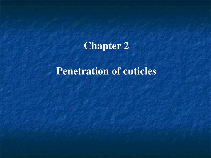 chapter 2 penetration of cuticles