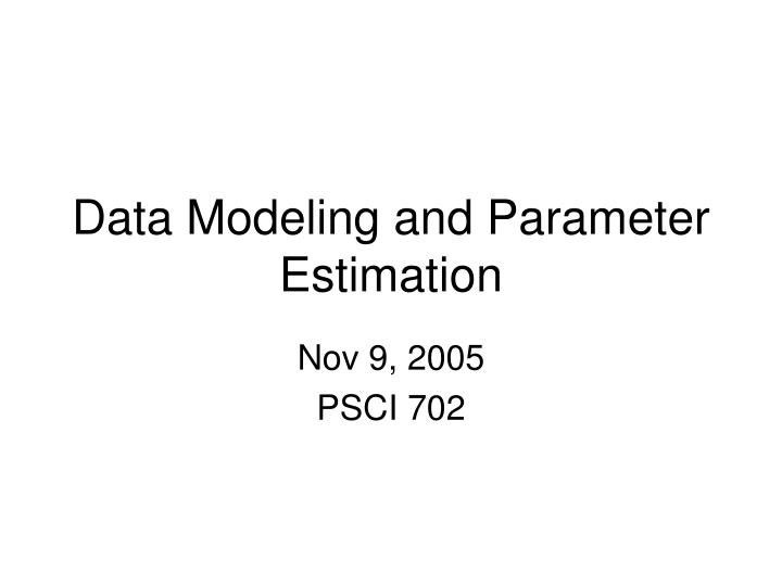data modeling and parameter estimation