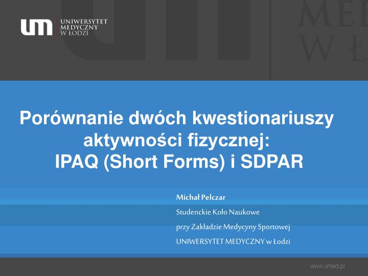 por wnanie dw ch kwestionariuszy aktywno ci fizycznej ipaq short forms i sdpar