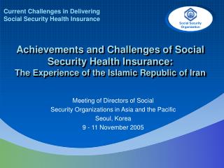 Current Challenges in Delivering Social Security Health Insurance