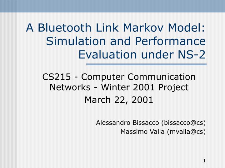 a bluetooth link markov model simulation and performance evaluation under ns 2