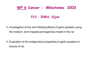 WP 6 Cancer : Milestones 2003