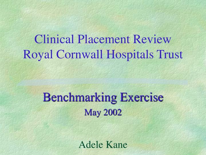 clinical placement review royal cornwall hospitals trust