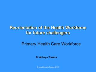 Reorientation of the Health Workforce for future challengers