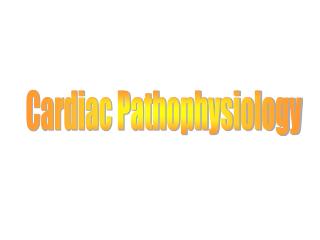 Cardiac Pathophysiology