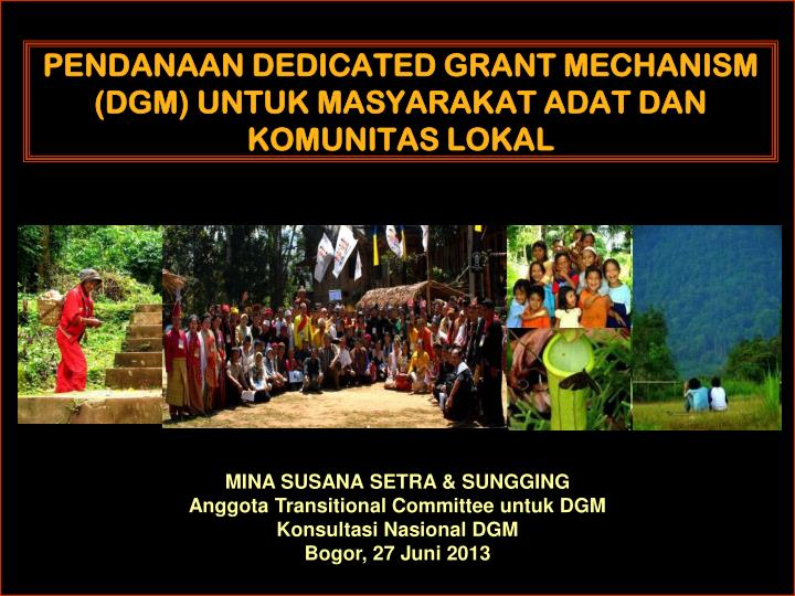 pendanaan dedicated grant mechanism dgm untuk masyarakat adat dan komunitas lokal