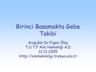 birinci basamakta gebe takibi
