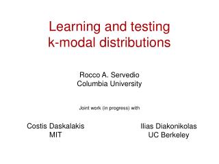 Learning and testing k-modal distributions