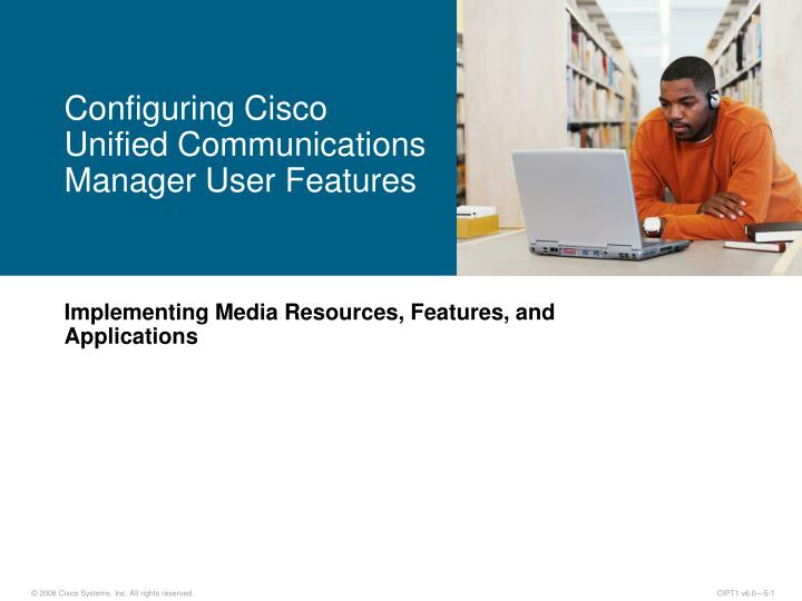 configuring cisco unified communications manager user features