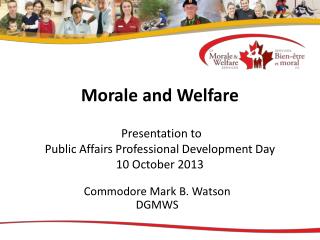 Morale and Welfare Presentation to Public Affairs Professional Development Day 10 October 2013