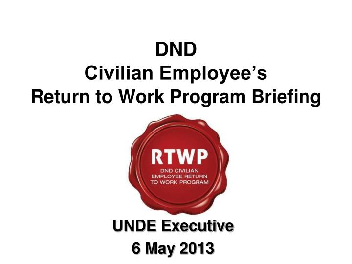dnd civilian employee s return to work program briefing